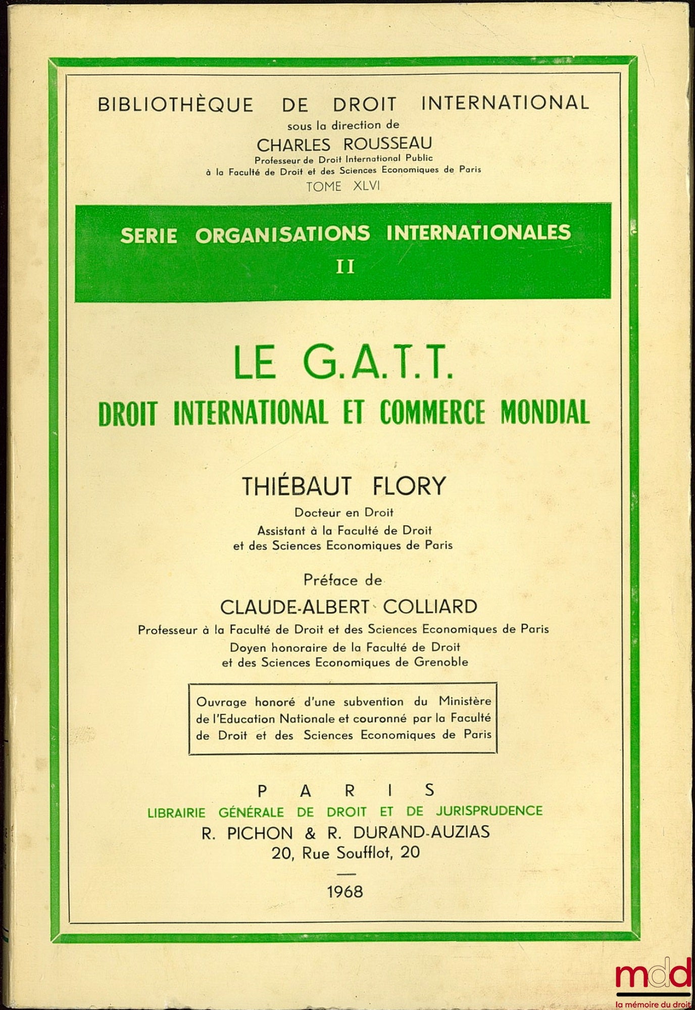 FLORY (Thiébaut) – THE GATT: INTERNATIONAL LAW AND WORLD TRADE, Preface by Claude-Albert Colliard, Bibl. de droit intern., series Organis. intern. II, vol. XLVI