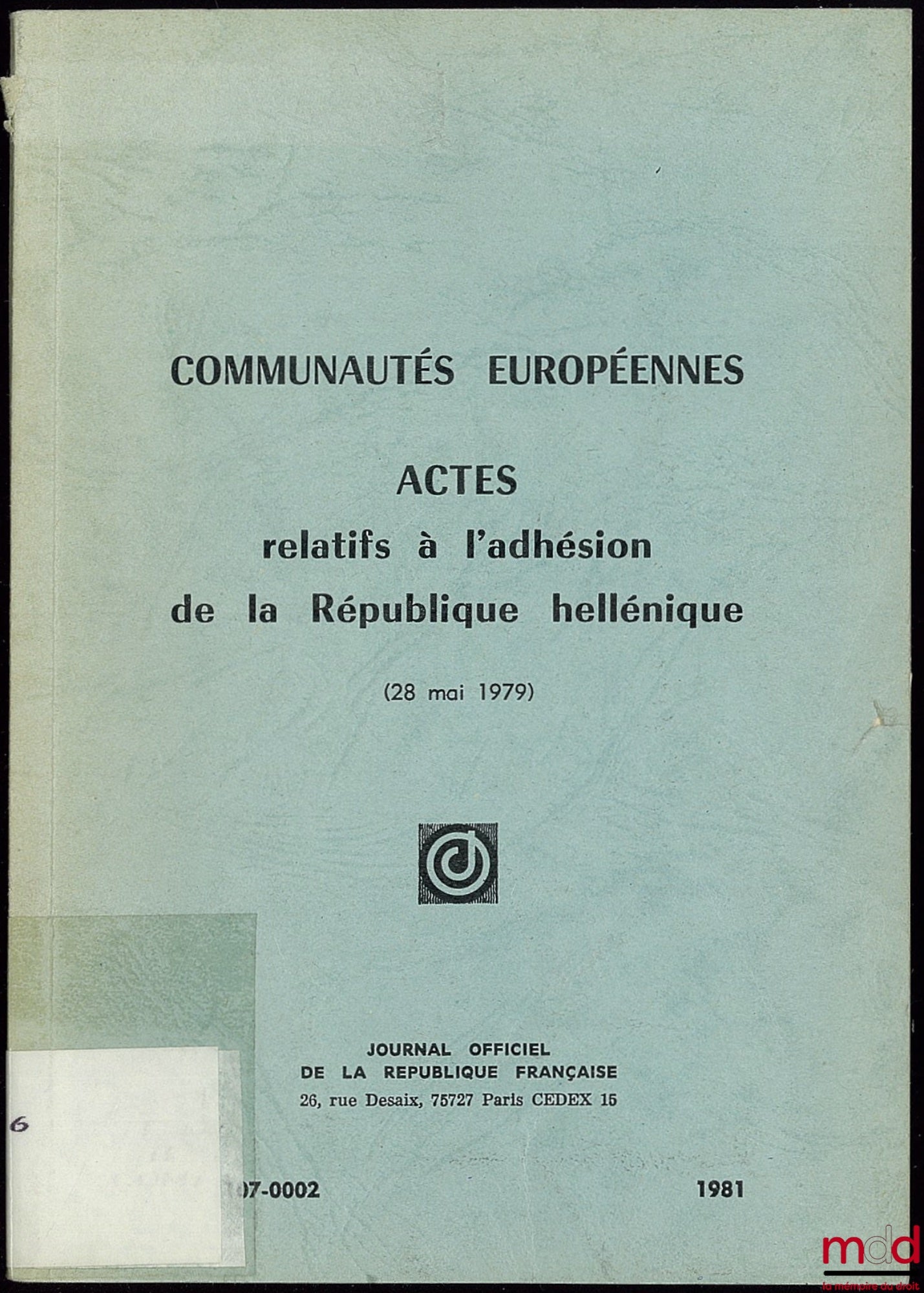 [Collectif] – COMMUNAUTÉS EUROPÉENNES, ACTES RELATIFS À L’ADHÉSION DE LA RÉPUBLIQUE HELLÉNIQUE