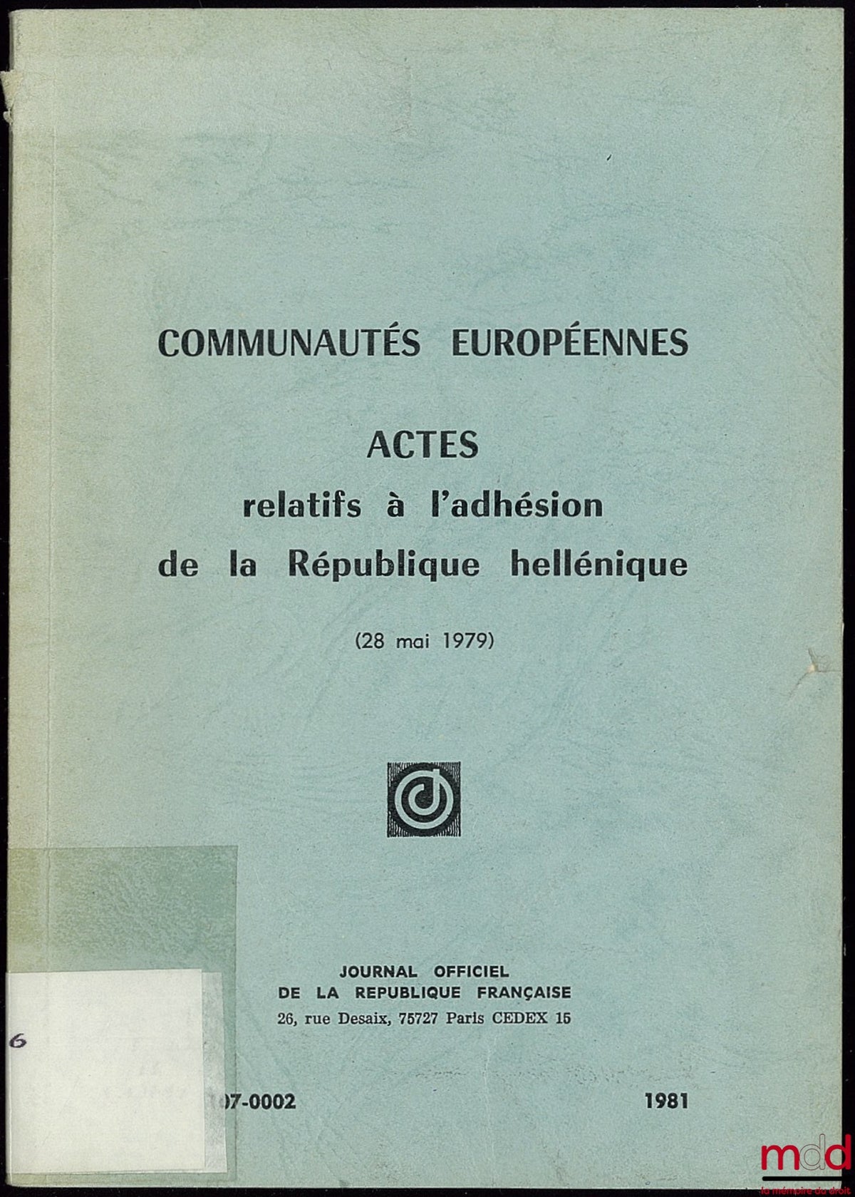 [Collectif] – COMMUNAUTÉS EUROPÉENNES, ACTES RELATIFS À L’ADHÉSION DE LA RÉPUBLIQUE HELLÉNIQUE