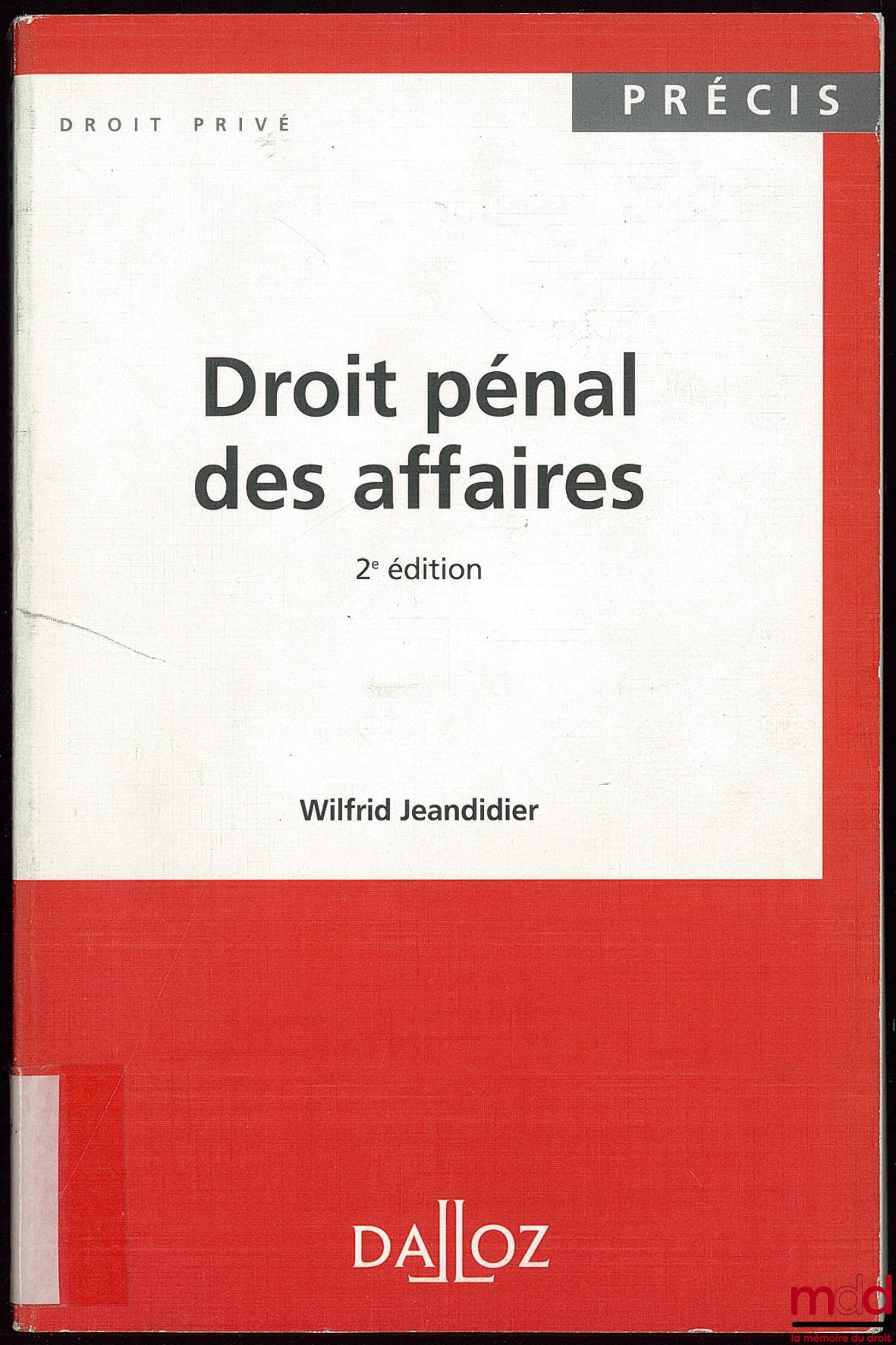 JEANDIDIER (Wilfrid) – DROIT PÉNAL DES AFFAIRES, 2ème éd., coll. Précis Dalloz / Droit privé