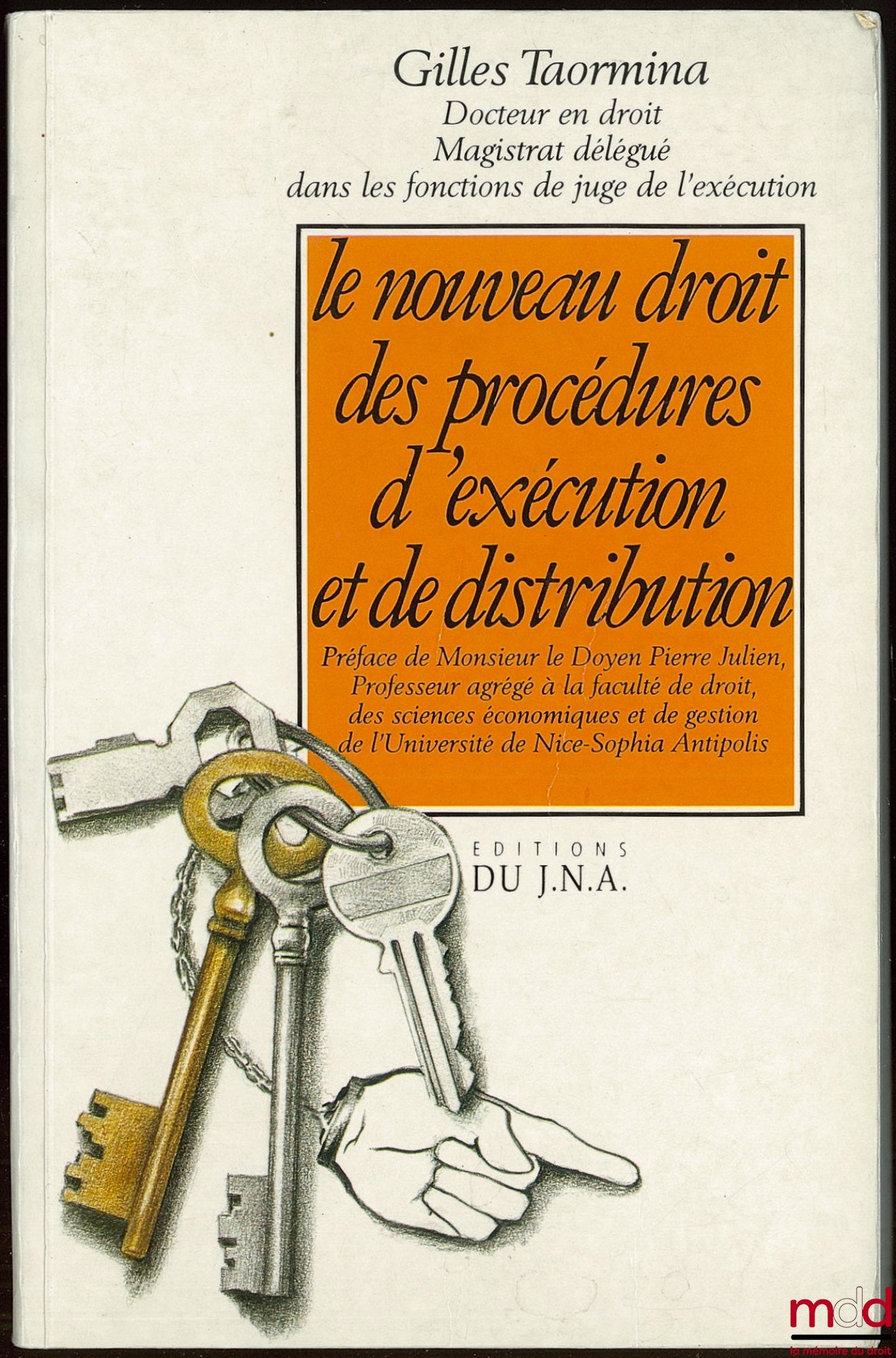 TAORMINA (Gilles) – LE NOUVEAU DROIT DES PROCÉDURES D’EXÉCUTION ET DE DISTRIBUTION, Préface de M. le Doyen Pierre Julien