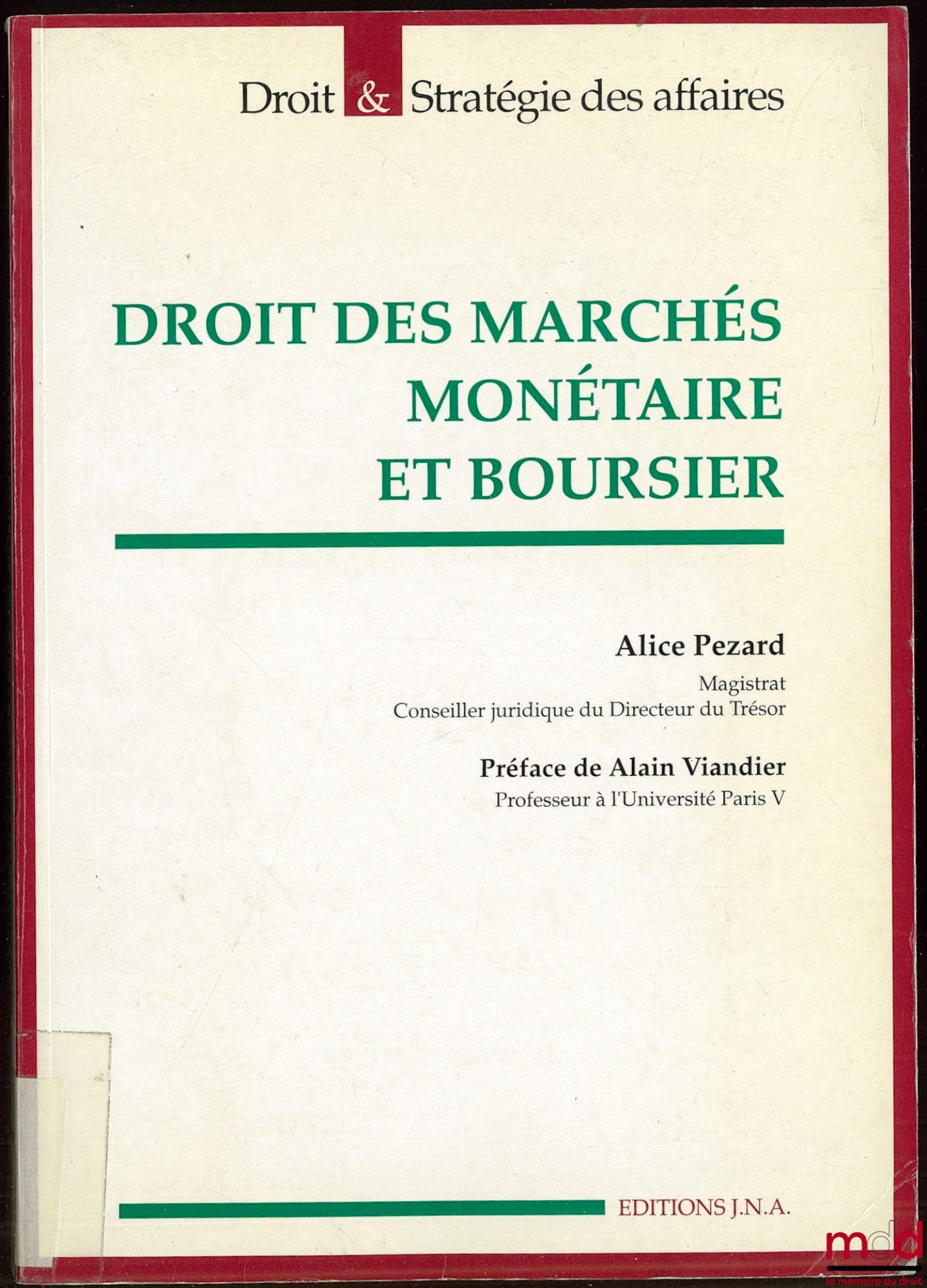 PEZARD (Alice) – DROIT DES MARCHÉS MONÉTAIRE ET BOURSIER, coll. Droit & stratégie des affaires, Préface de Alain Viandier