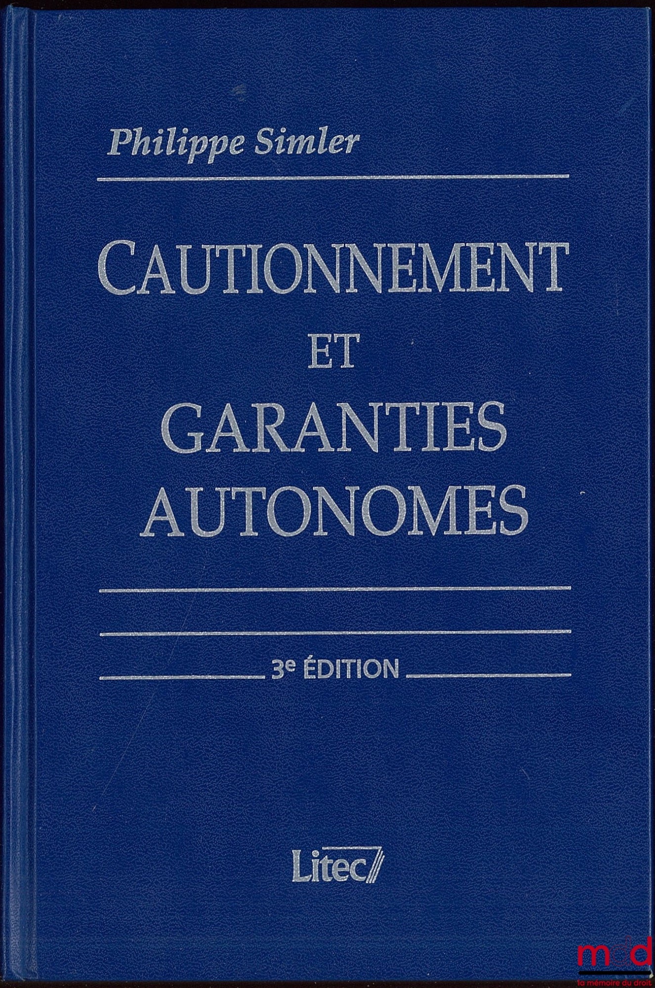 SIMLER (Philippe) – CAUTIONNEMENT ET GARANTIES AUTONOMES, 3ème éd.