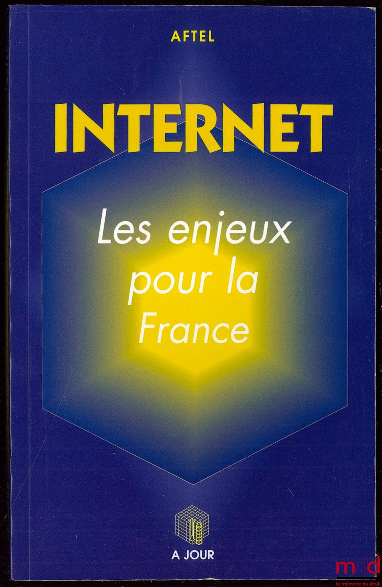 KAPLAN (Daniel) – INTERNET, Les enjeux pour la France ; avec Fabienne Bodan, Laurent Giraud, Hervé Leduc et Pierre Huet ; Préface de Henri de Maublanc, Président de l’Association Française de la Télématique Multimédia