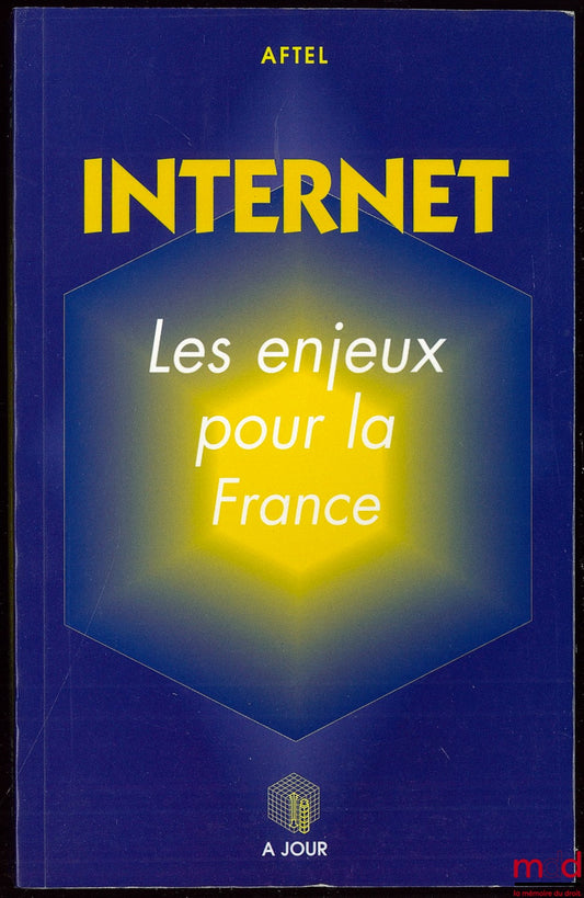 KAPLAN (Daniel) – INTERNET, Les enjeux pour la France ; avec Fabienne Bodan, Laurent Giraud, Hervé Leduc et Pierre Huet ; Préface de Henri de Maublanc, Président de l’Association Française de la Télématique Multimédia
