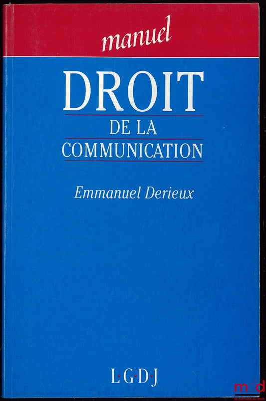 DERIEUX (Emmanuel) – DROIT DE LA COMMUNICATION