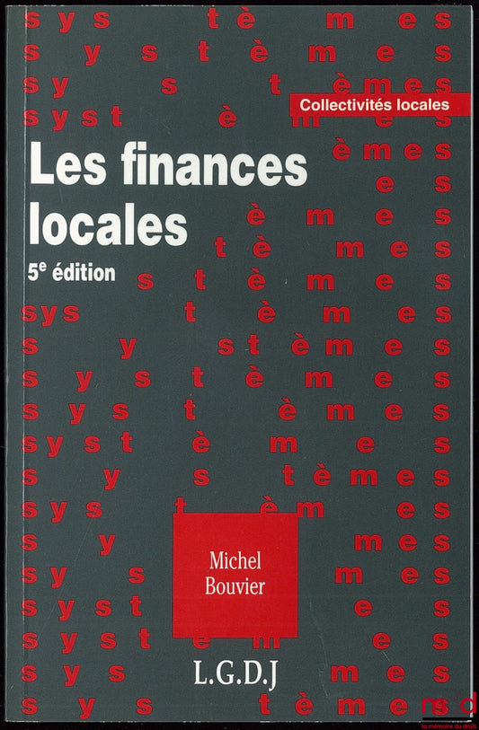 BOUVIER (Michel) – LOCAL FINANCES, 5th ed.