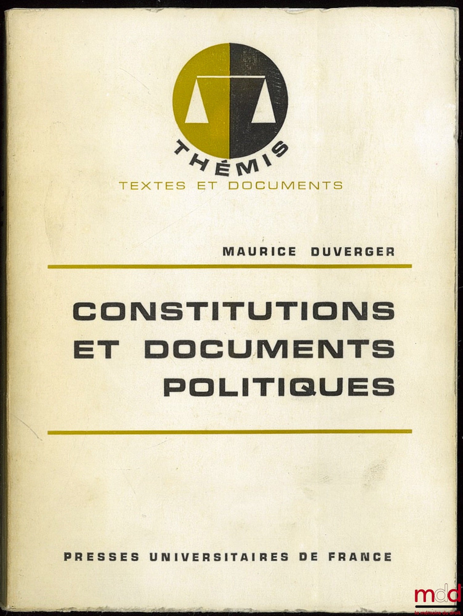 DUVERGER (Maurice) – CONSTITUTIONS ET DOCUMENTS POLITIQUES, 6e éd. mise à jour, coll. Thémis, Textes et documents