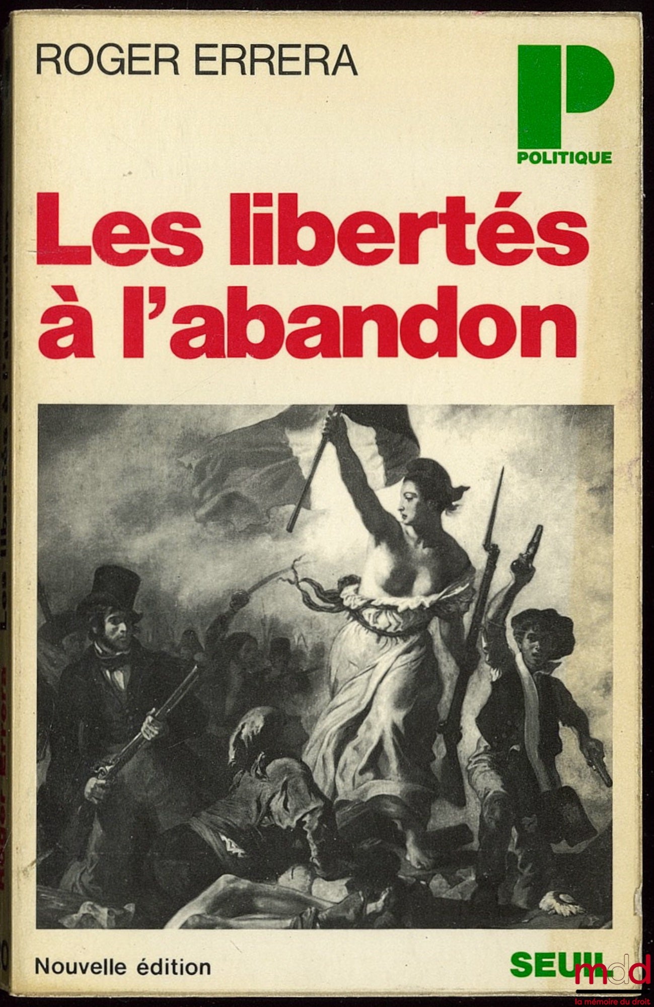 ERRERA (Roger) – LES LIBERTÉS À L’ABANDON, 3ème éd. entièrement révisée