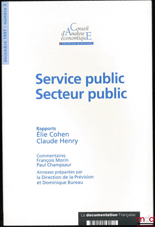 COHEN (Élie) and HENRY (Claude) – PUBLIC SERVICE PUBLIC SECTOR, Reports, Commentary by Paul Champsaur and François Morin; Appendices prepared by the Forecasting Directorate and Dominique Bureau