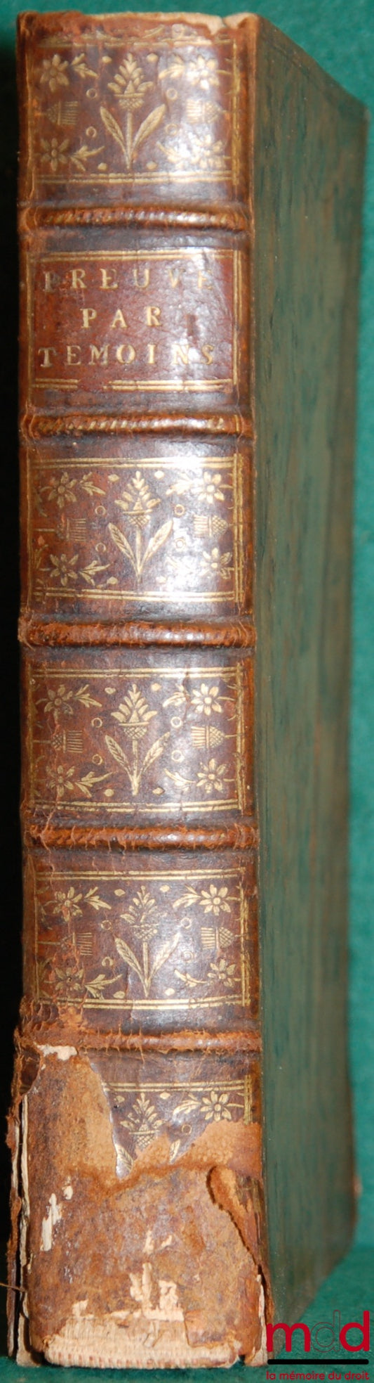 DANTY (N.), BOICEAU (Jean) et LE VAYER DE BOUTIGNY(Roland) – TRAITÉ DE LA PREUVE PAR TÉMOINS EN MATIÈRE CIVILE, contenant Le Commentaire Latin & François de M. Jean Boiceau, Sieur de la Borderie, Avocat au Présidial de Poitiers, sur l’Article 54 de l’Ordo