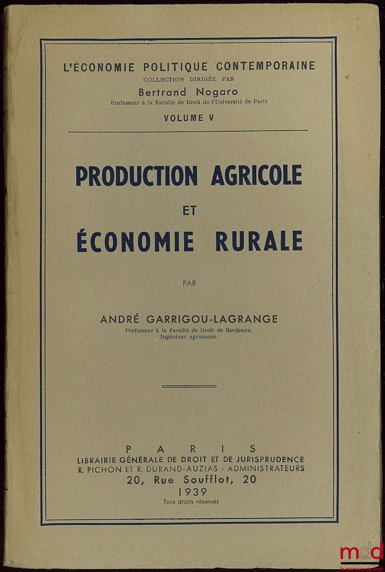 GARRIGOU-LAGRANGE (André) – PRODUCTION AGRICOLE ET ÉCONOMIE RURALE, Coll. Économie politique contemporaine, vol. 5