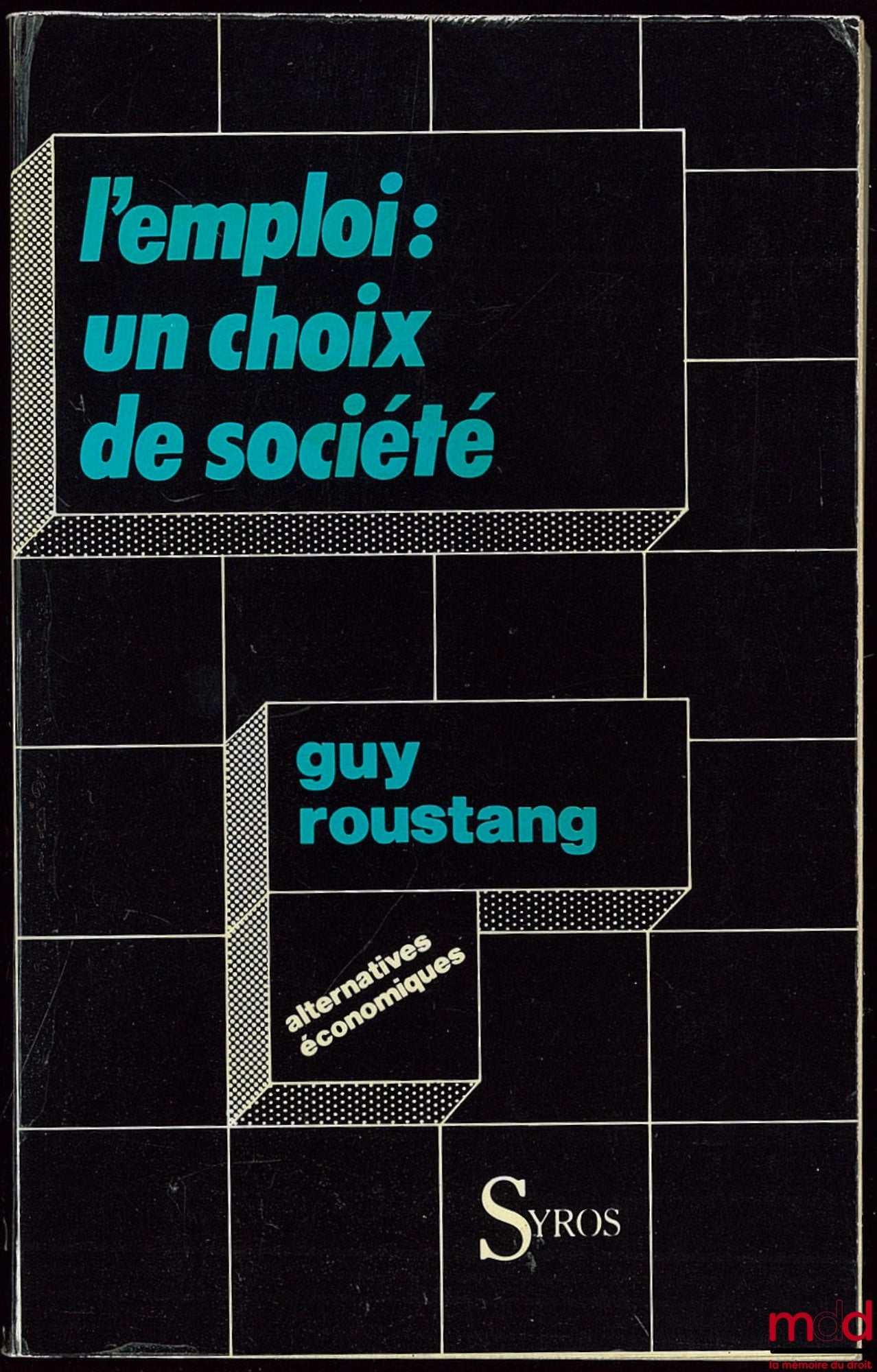 ROUSTANG (Guy) – EMPLOYMENT: A SOCIETAL CHOICE