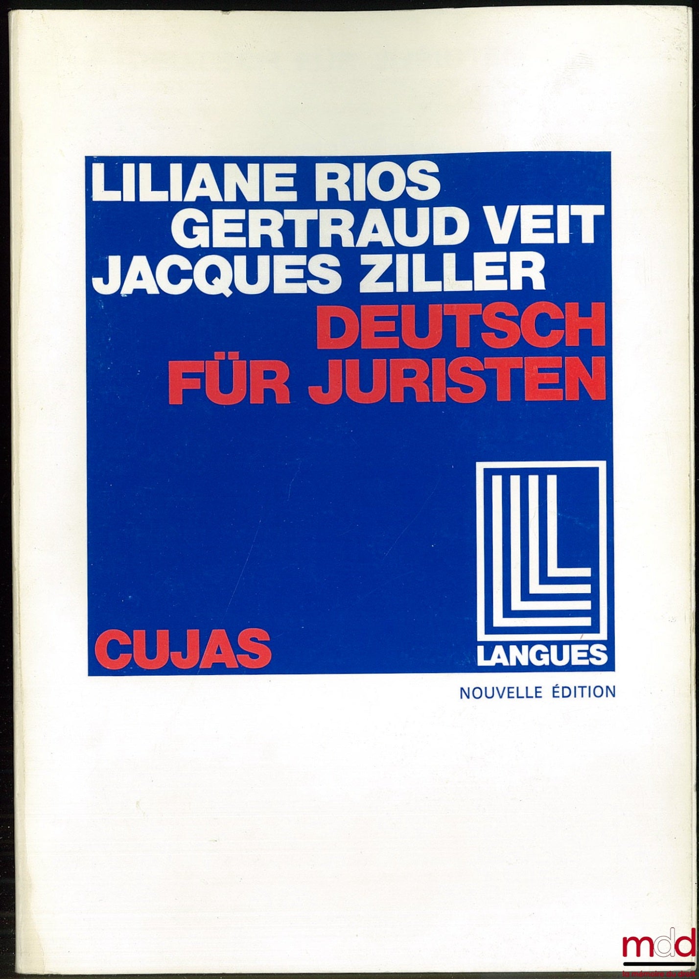 RIOS (Liliane), VEIT (Gertraud) and ZILLER (Jacques) – DEUTSCH FÜR JURISTEN, 2nd ed. revised and updated, coll. Langues