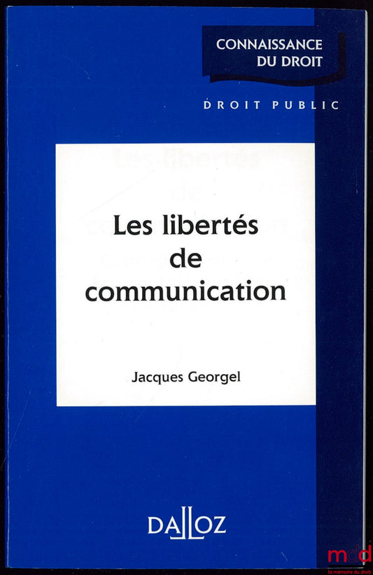 GEORGEL – FREEDOMS OF COMMUNICATION, coll. Knowledge of the Law / Public Law