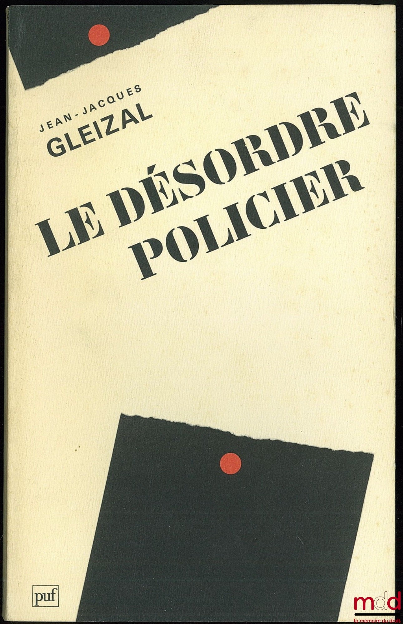 GLEIZAL (Jean-Jacques) – POLICE DISORDER, coll. Politics Today