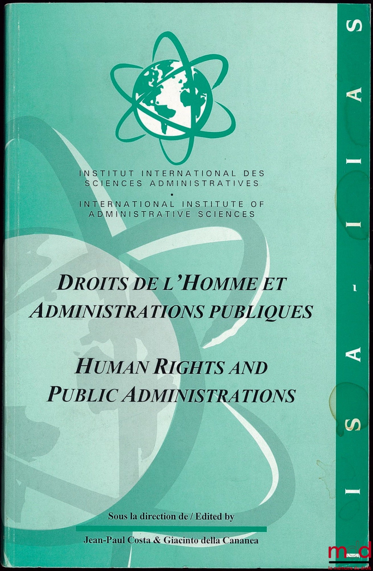COSTA (Jean-Paul) et CANANEA (Giacinto della) – DROITS DE L’HOMME ET ADMINISTRATIONS PUBLIQUES, HUMAN RIGHTS AND PUBLIC ADMINISTRATION, Groupe de Travail La protection des Droits de l’Homme et le rôle des Administrations publiques, Working group The Prote