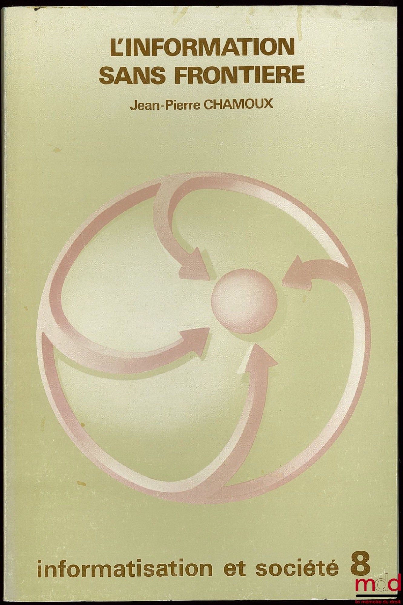 CHAMOUX (Jean-Pierre) – L’INFORMATION SANS FRONTIÈRE, coll. Informatisation et société n° 8, Série Impact