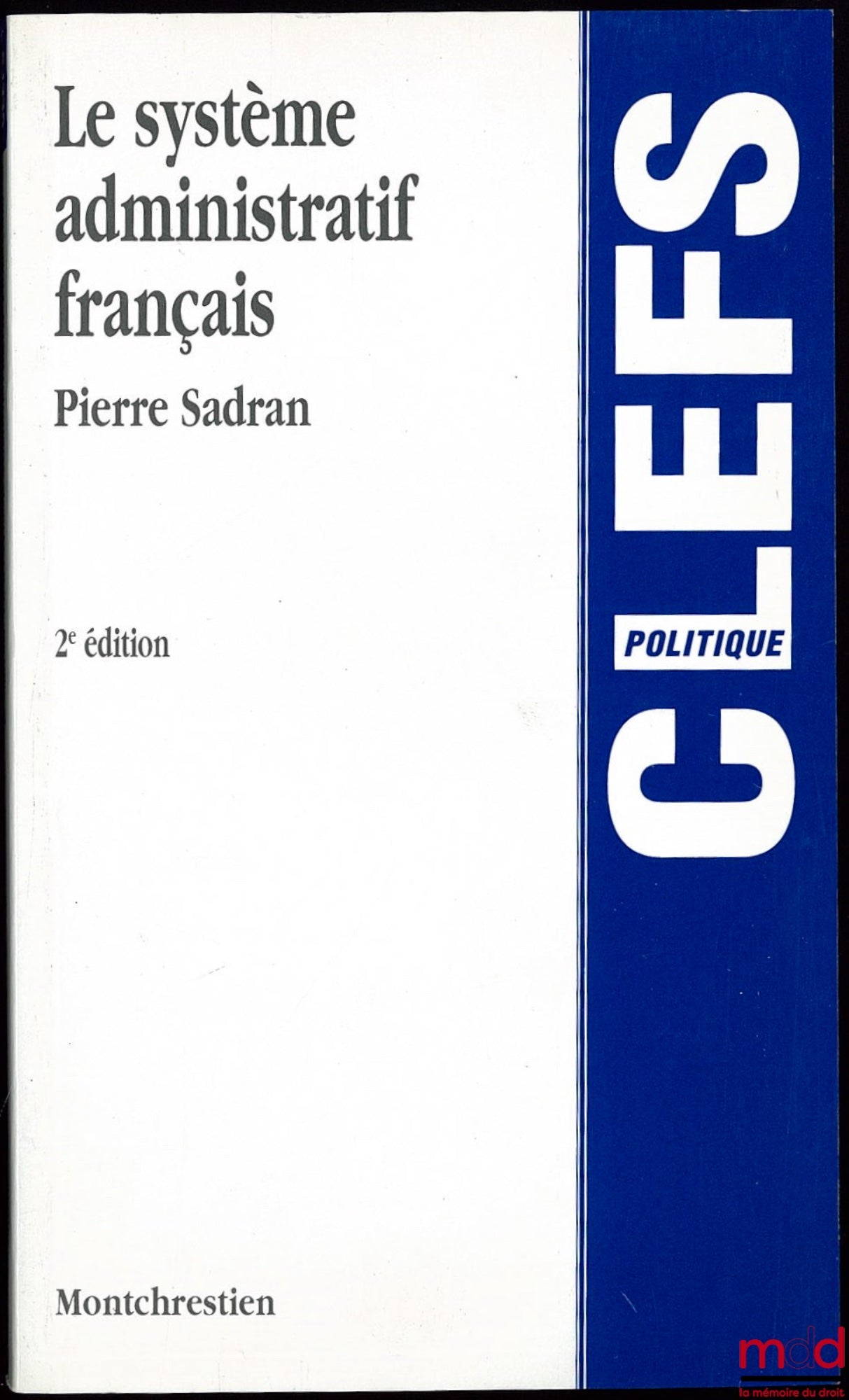 SADRAN (Pierre) – THE FRENCH ADMINISTRATIVE SYSTEM, 2nd ed., Political Keys Collection