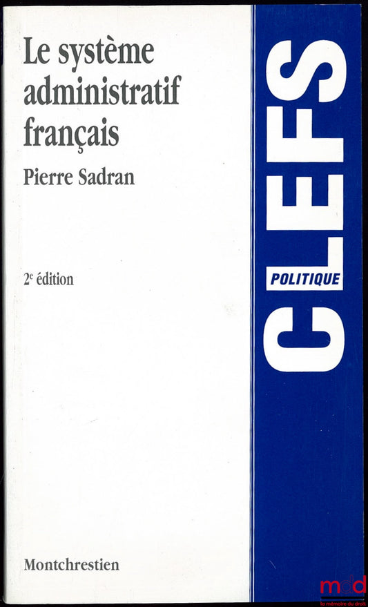 SADRAN (Pierre) – THE FRENCH ADMINISTRATIVE SYSTEM, 2nd ed., Political Keys Collection