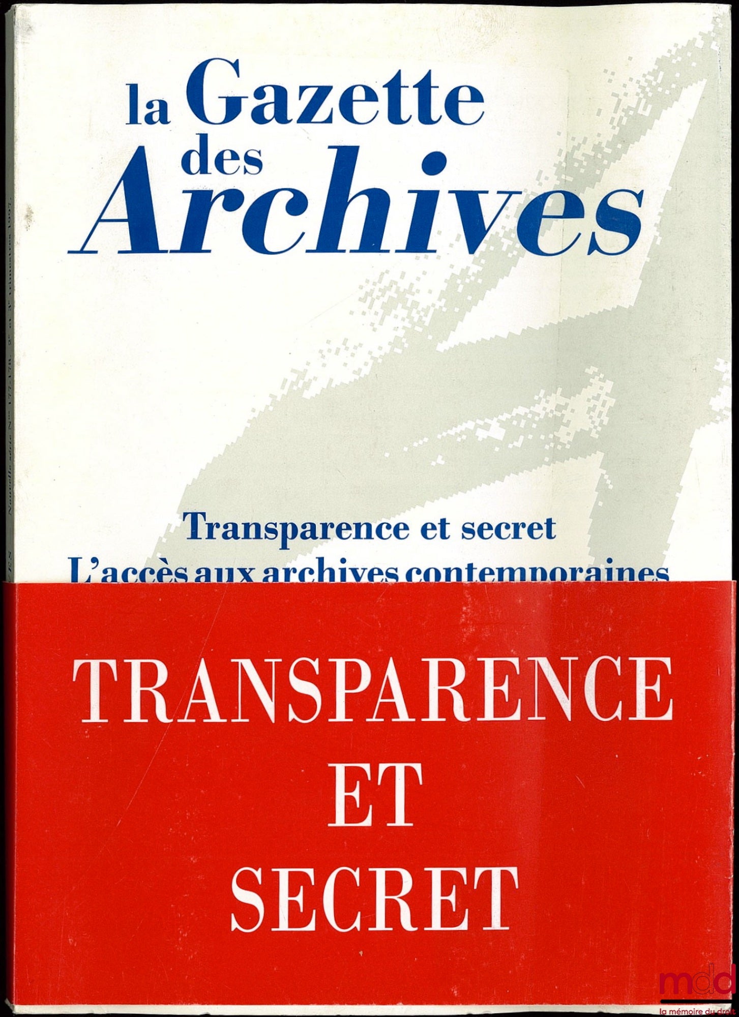 [Collectif] – LA GAZETTE DES ARCHIVES, Transparence et secret - L’accès aux archives contemporaines, Revue de l’Association des Archivistes Français n° 177-178