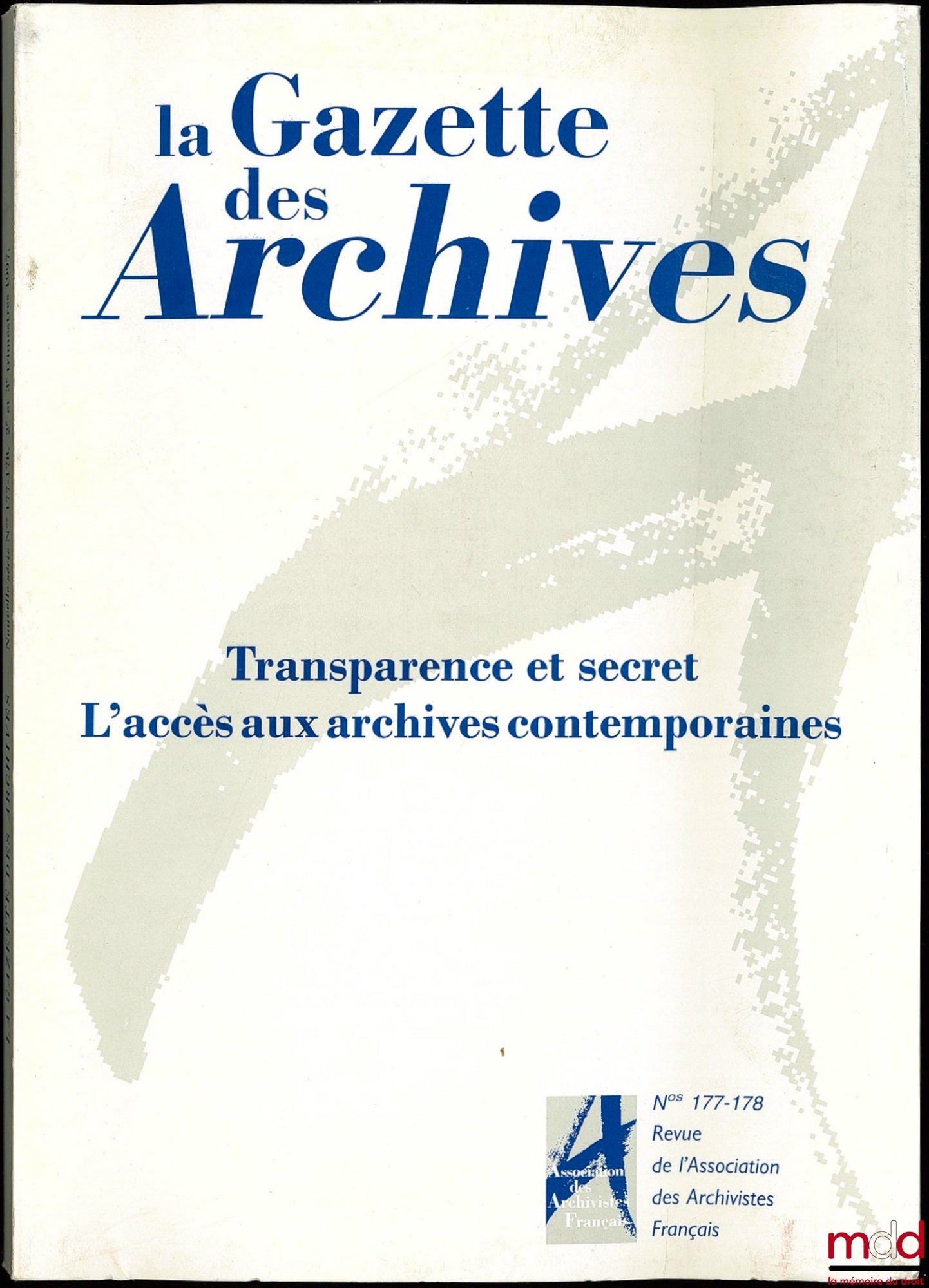 [Collectif] – LA GAZETTE DES ARCHIVES, Transparence et secret - L’accès aux archives contemporaines, Revue de l’Association des Archivistes Français n° 177-178