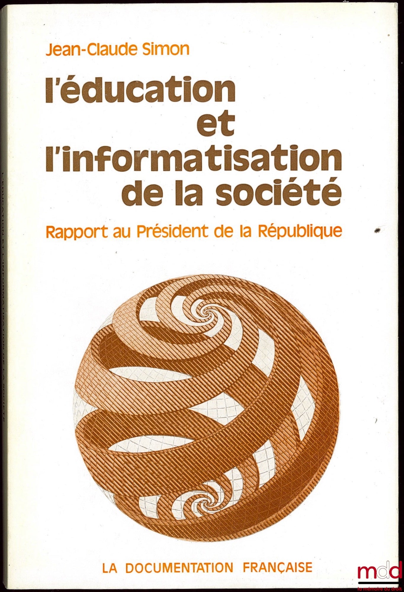 SIMON (Jean-Claude) – L’ÉDUCATION ET L’INFORMATISATION DE LA SOCIÉTÉ, Rapport au Président de la République