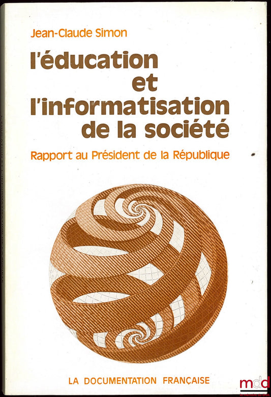 SIMON (Jean-Claude) – L’ÉDUCATION ET L’INFORMATISATION DE LA SOCIÉTÉ, Rapport au Président de la République