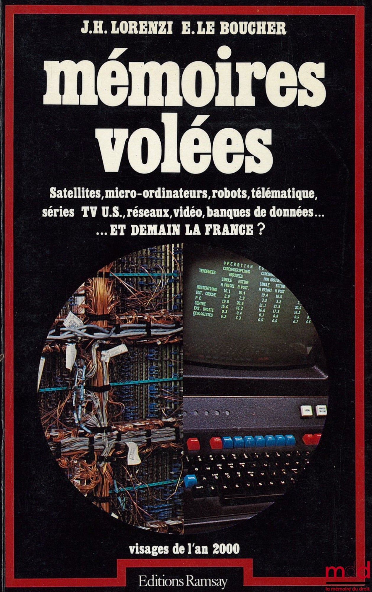 LORENZI (J. H.) et LE BOUCHER (É.) – MÉMOIRES VOLÉES, Satellites, micro-ordinateurs, robots, télématique, séries TV US, réseaux, vidéo, banques de données ... et demain la France ? Coll. Visages de l’an 2000