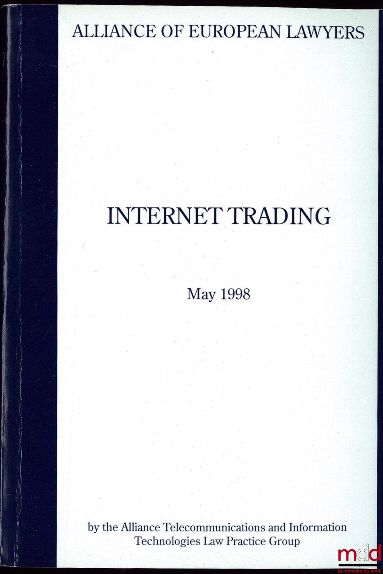 [Collectif] – INTERNET TRADING, by the Alliance Telecommunications and Information Technologies Law Practice Group, May 1998