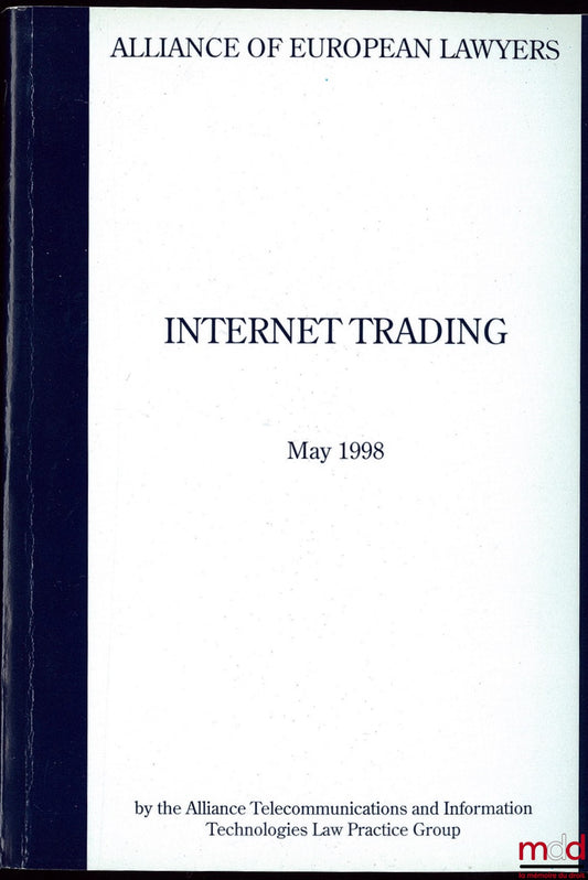 [Collectif] – INTERNET TRADING, by the Alliance Telecommunications and Information Technologies Law Practice Group, May 1998