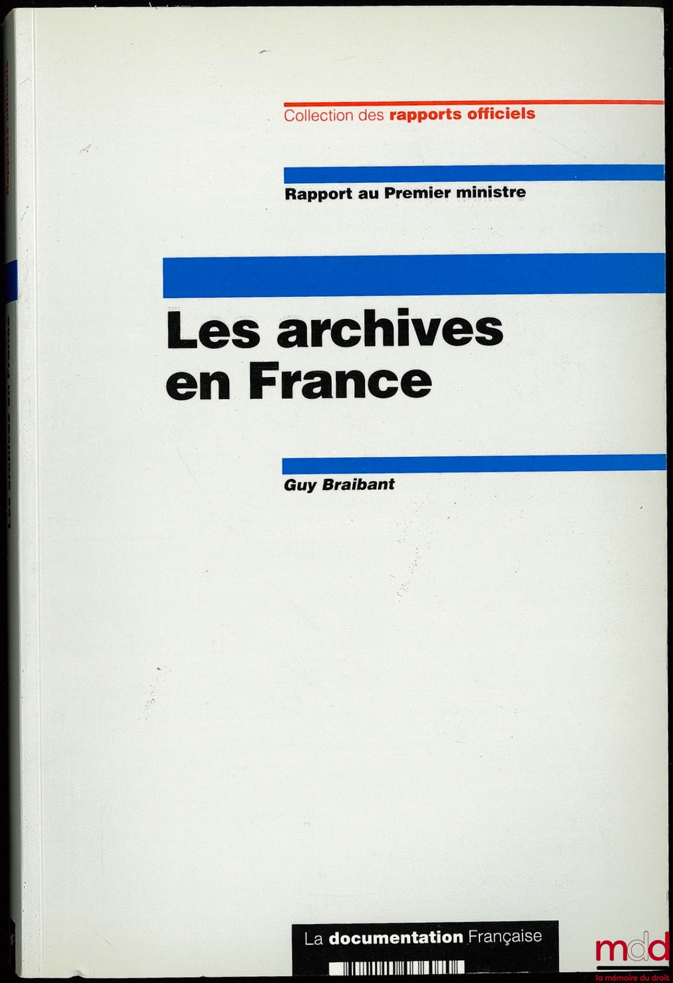 BRAIBANT (Guy) – LES ARCHIVES EN FRANCE, Rapport au Premier ministre, Coll. des rapports officiels