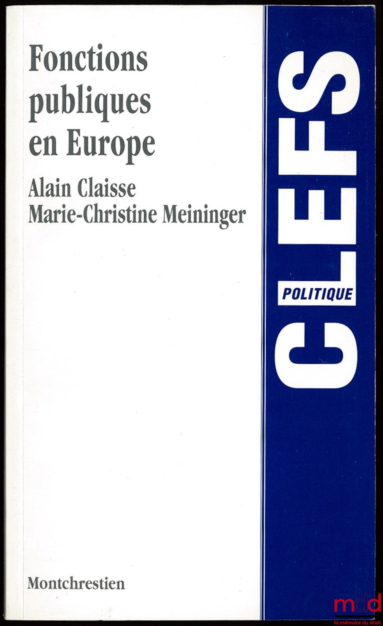 CLAISSE (Alain) and MEININGER (Marie-Christine) – PUBLIC FUNCTIONS IN EUROPE, Keys Collection / Politics