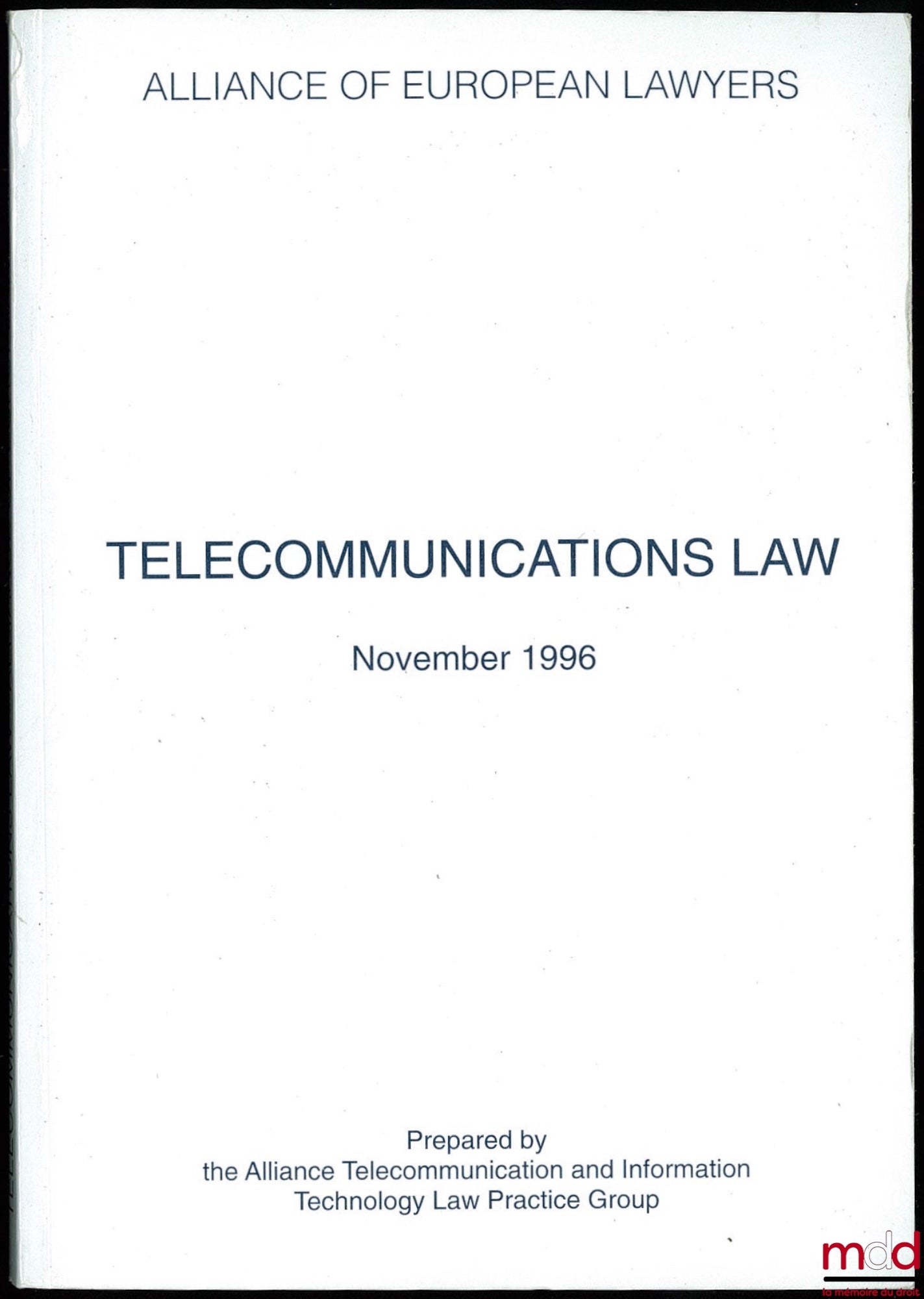 [Colloque] – TELECOMMUNICATIONS LAW, November 1996, prepared by the Alliance Telecommunication and Information Technology Law Practice Group, Introduction Frédérique Dupuis-Toubol du cabinet Jeantet & Associés