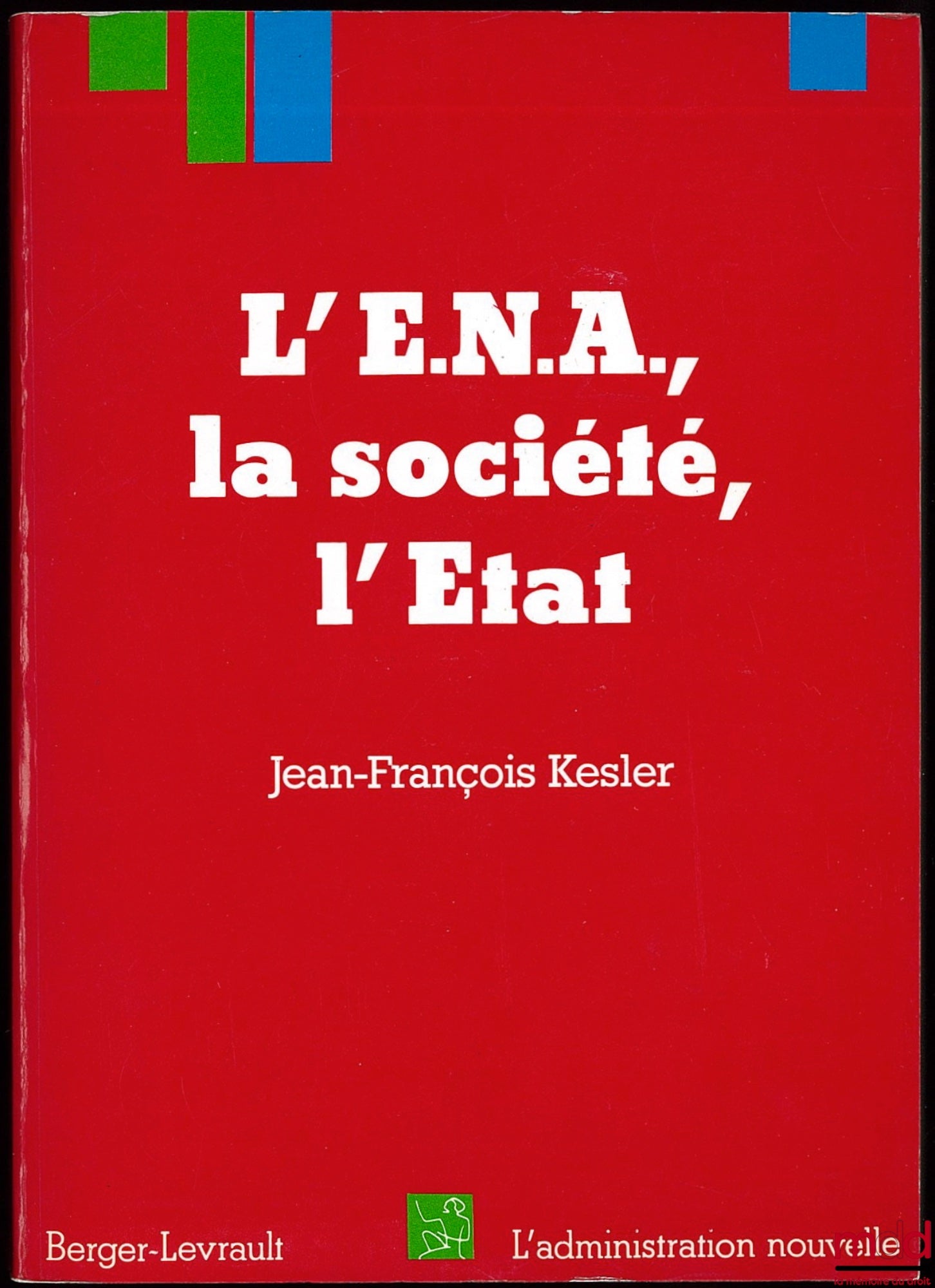 KESSLER (Jean-François) – The ENA, Society, the State, Coll. The New Administration