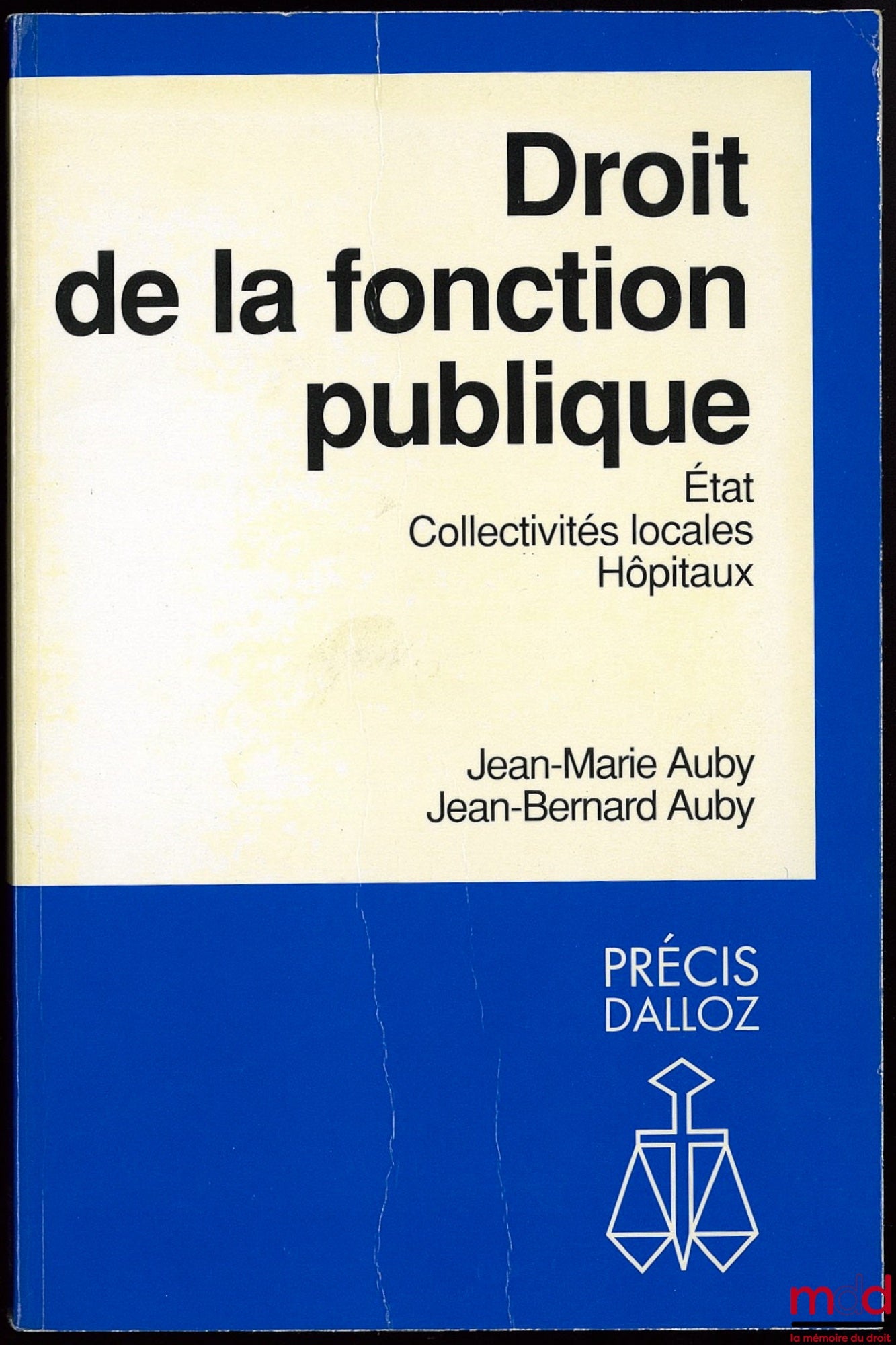 AUBY (Jean-Marie) and AUBY (Jean-Bernard) – PUBLIC SERVICE LAW, State, Local Authorities, Hospitals, Dalloz Concise Series