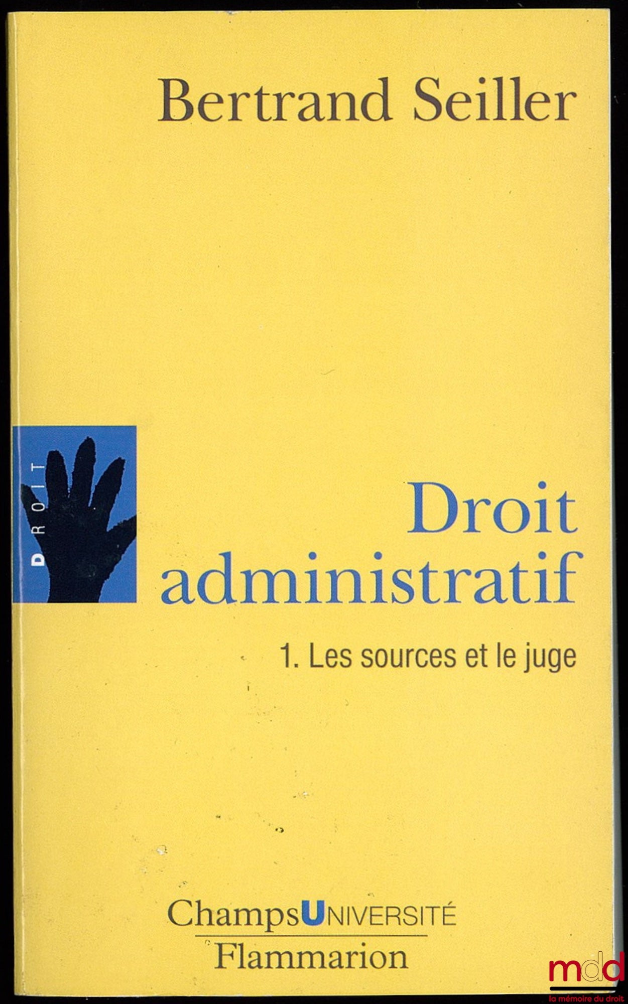 SEILLER (Bertrand) – ADMINISTRATIVE LAW, vol. I: Sources and the judge, ChampsUniversité Collection (mq. vol. II)