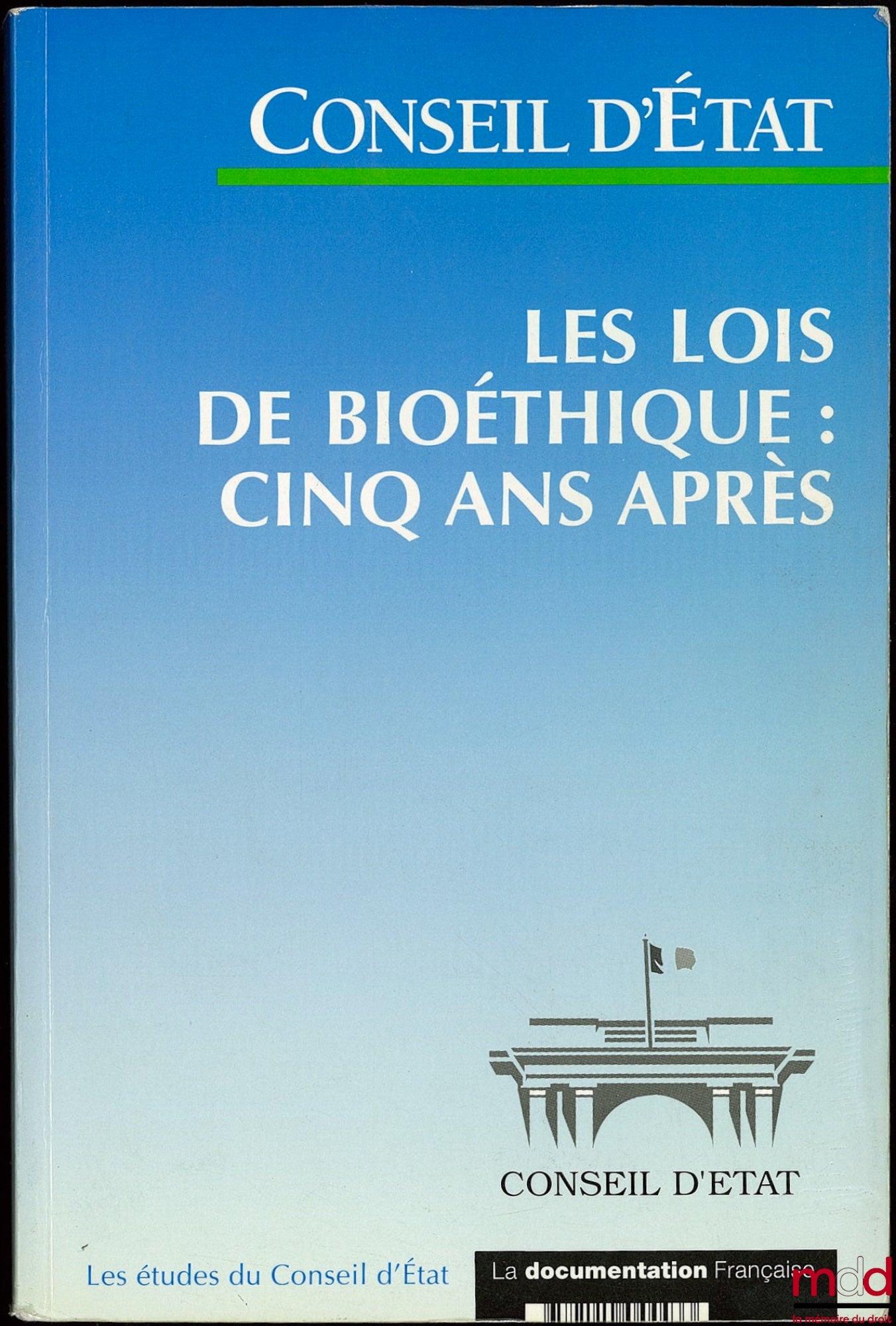 [EDCE] – LES LOIS DE BIOÉTHIQUE : CINQ ANS APRÈS, Étude adoptée par l’Assemblée générale du Conseil d’État le 25 nov. 1999, Études et documents du Conseil d’État