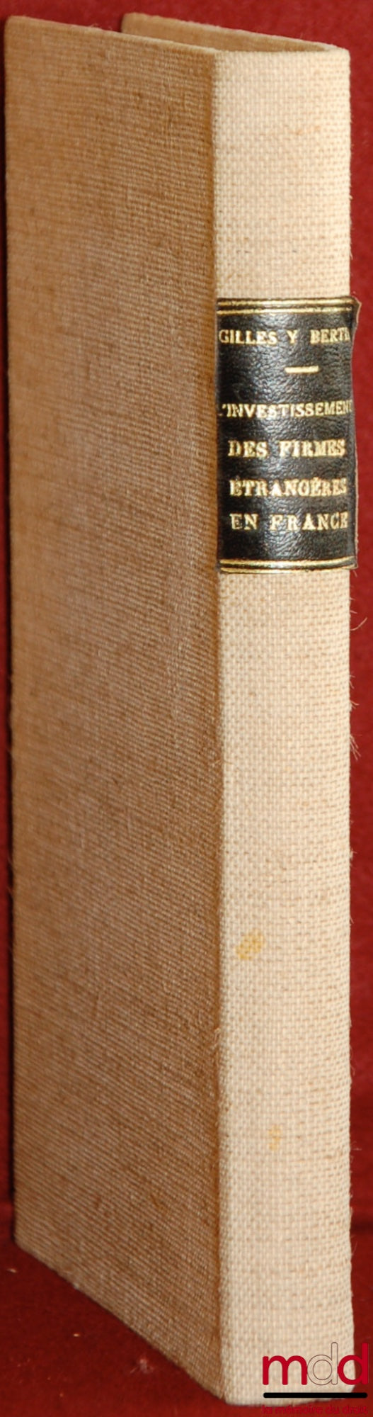 BERTIN (Gilles-Y) – FOREIGN FIRM INVESTMENT IN FRANCE, Preface by Maurice Bye, Coll. International Economic Studies.