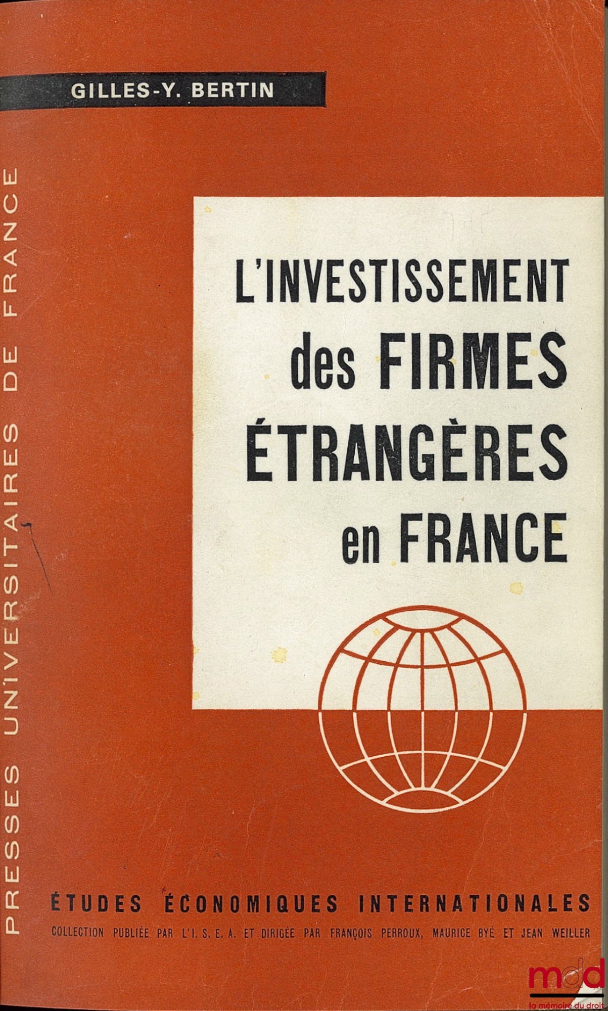 BERTIN (Gilles-Y) – FOREIGN FIRM INVESTMENT IN FRANCE, Preface by Maurice Bye, Coll. International Economic Studies.