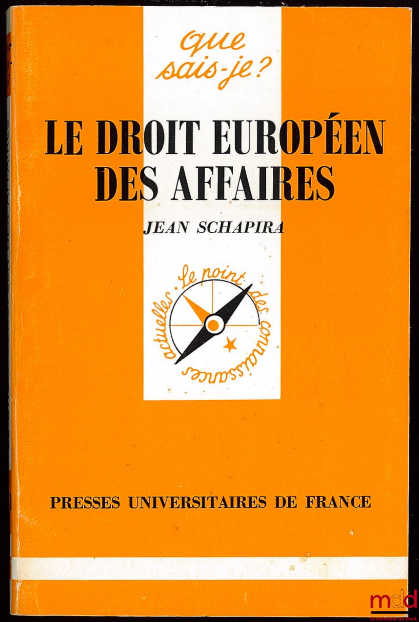 SCHAPIRA (Jean) – LE DROIT EUROPÉEN DES AFFAIRES, coll. Que sais-je ?