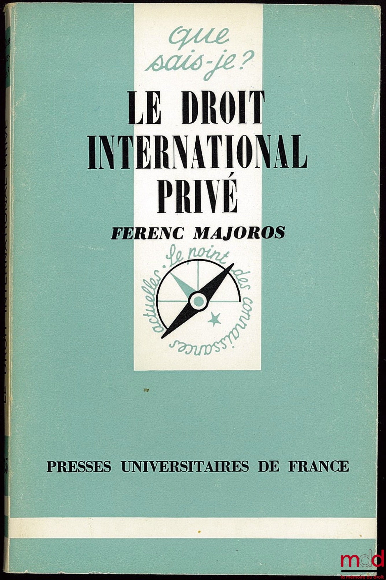 MAJOROS (Ferenc) – LE DROIT INTERNATIONAL PRIVÉ, coll. Que sais-je ?, n° 1615
