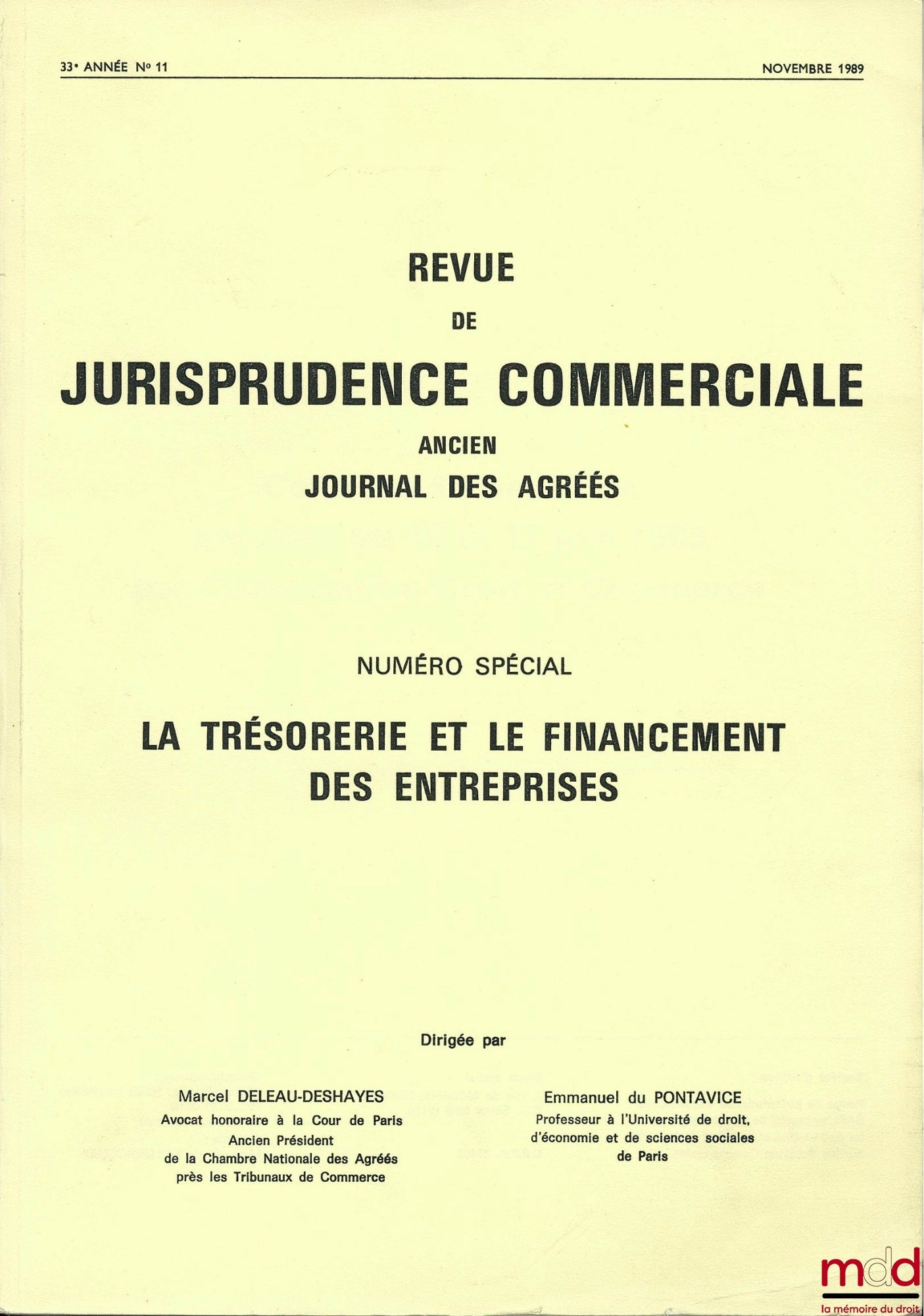 REVUE DE JURISPRUDENCE COMMERCIALE. ANCIEN JOURNAL DES AGRÉÉS, Revue mensuelle dirigée par Marcel Deleau-Deshayes et Emmanuel du Pontavice, Numéro spécial, nov. 1989, LA TRÉSORERIE ET LE FINANCEMENT DES ENTREPRISES, Colloque de Deauville les 10 et 11 juin