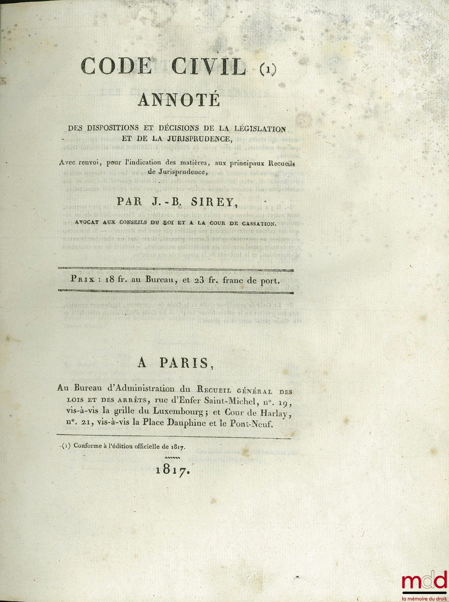 [Civil Code], SIREY (Jean-Baptiste) – ANNOTATED CIVIL CODE OF THE PROVISIONS AND DECISIONS OF LEGISLATION AND CASE LAW, with reference, for the indication of subjects, to the principal Collections of Case Law