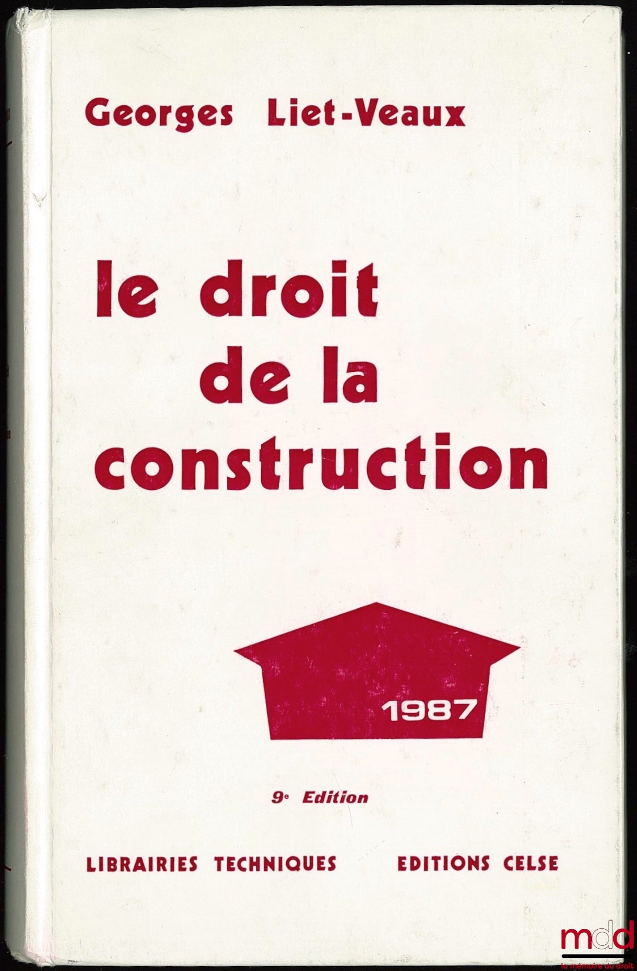 LIET-VEAUX (Georges) – LE DROIT DE LA CONSTRUCTION, 9ème éd., avec le concours de Andrée Thuillier
