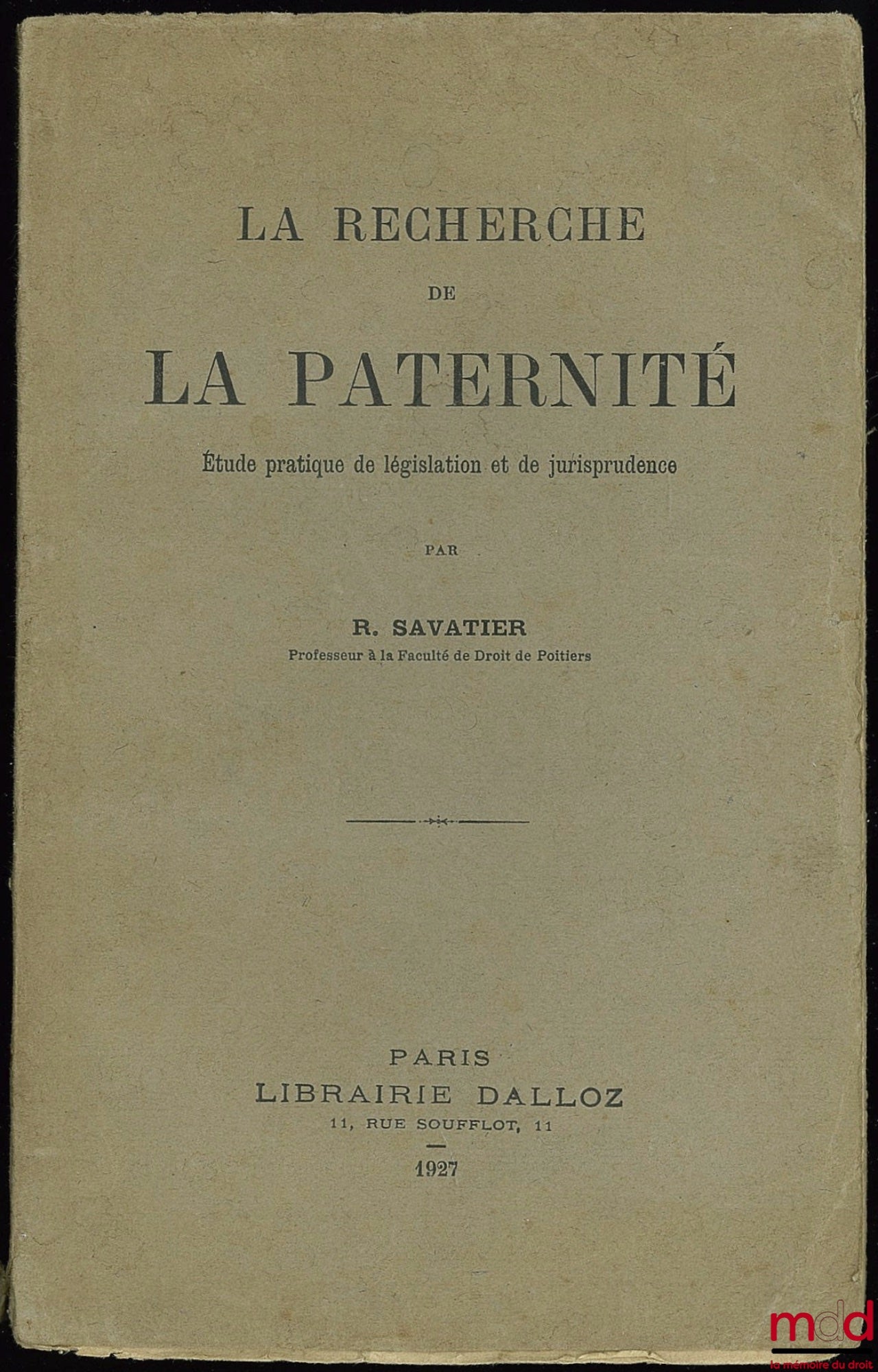 SAVATIER (René) – THE SEARCH FOR PATERNITY. A practical study of legislation and case law