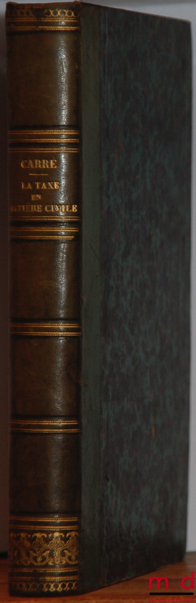 CARRÉ (Narcisse) – THE TAX IN CIVIL MATTERS containing 1° the TABLES OF EACH PROCEDURE, following the order of the code, with an indication of the disbursements and fees for all acts for Paris and for the departments; 2° the LAWS, DECREES, AND ORDINANCES