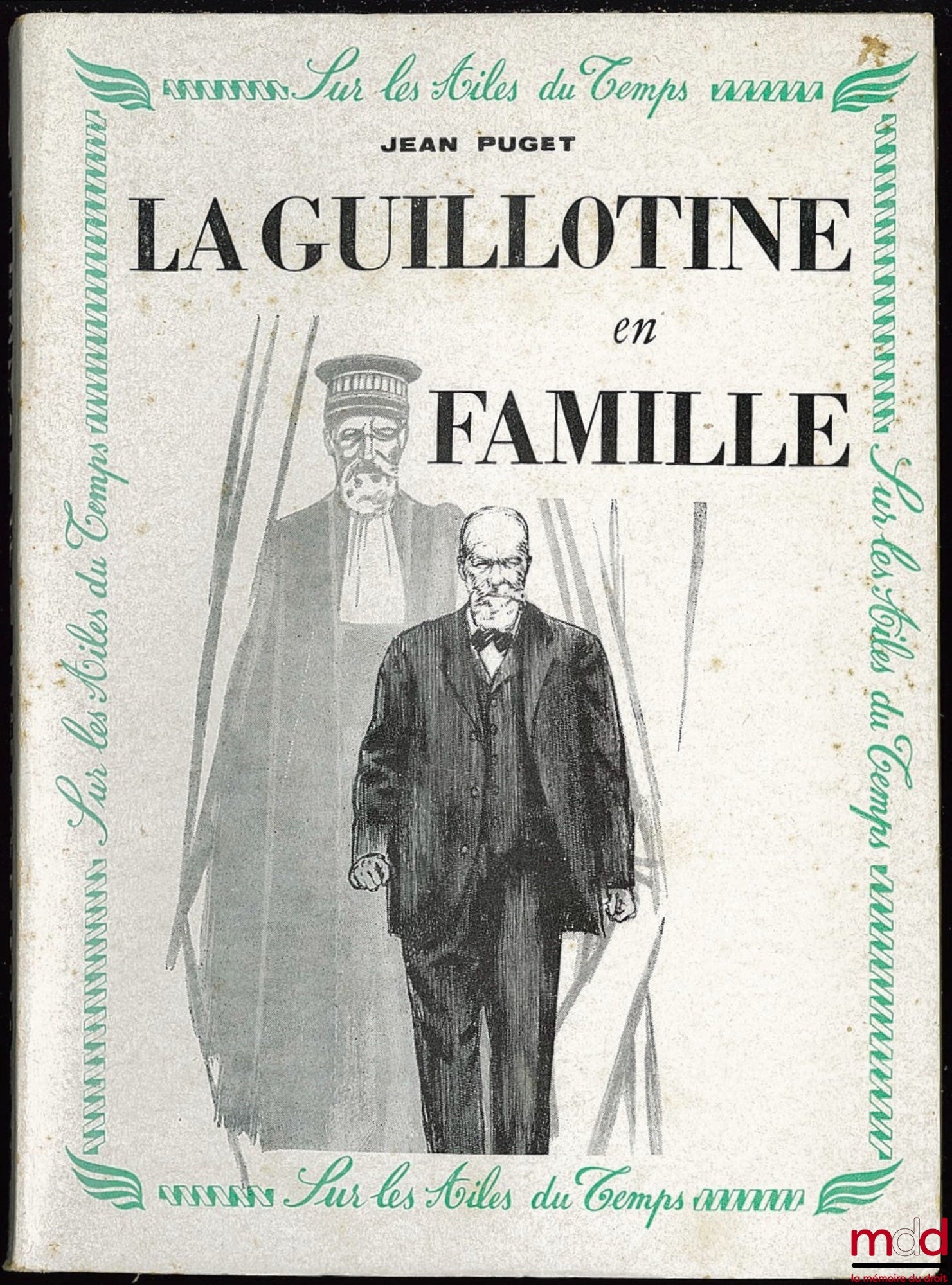 PUGET (Jean) – THE GUILLOTINE IN THE FAMILY, Coll. On the Wings of Time