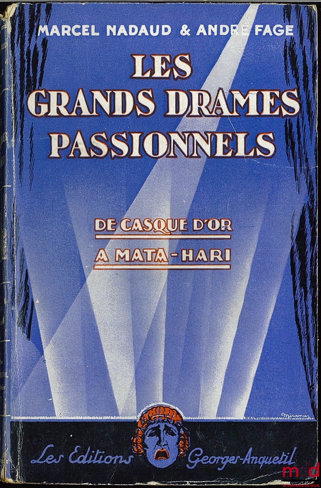 NADAUD (Marcel) and FAGE (André) – GREAT PASSIONATE DRAMAS, from Casque d'Or to Mata Hari