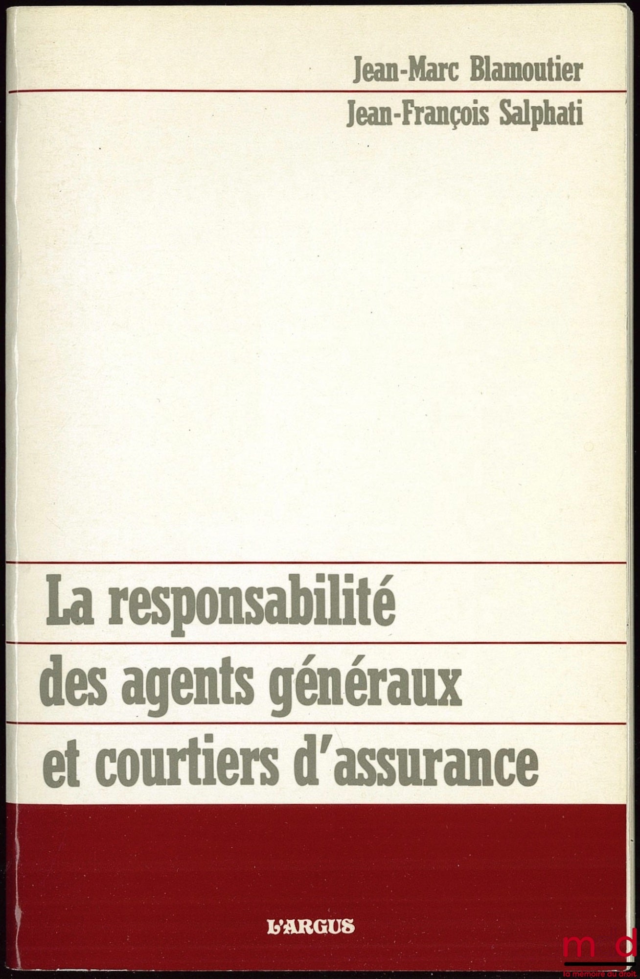 BLAMOUTIER (Jean-Marc) et SALPHATI (Jean-François) – LA RESPONSABILITÉ DES AGENTS GÉNÉRAUX ET COURTIERS D’ASSURANCE